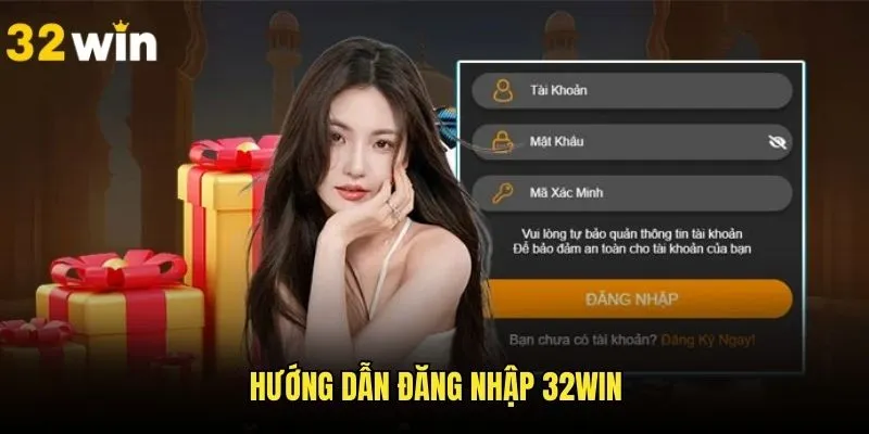 Thao tác từ A đến Z khi thực hiện truy cập 32WIN