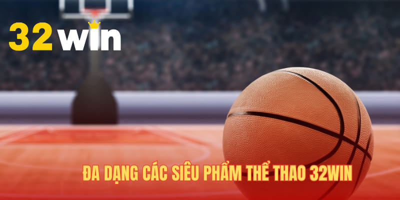Giải trí với nhiều bộ môn đặc sắc tại nhà cái 32WIN