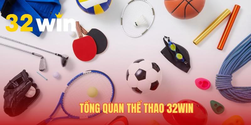 Giới thiệu sơ qua về chuyên mục thể thao 32WIN